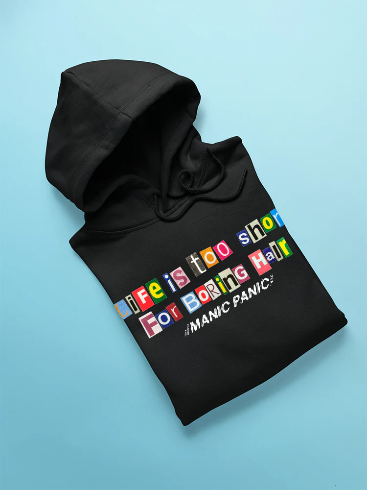 Life Too Short For Boring Hair. Hoodie  -Manic Panic® UNISEX - Image 4