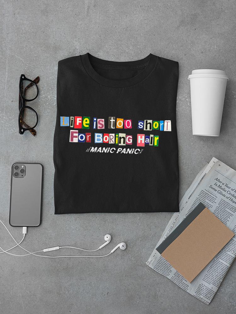 T-shirt  - Life is Too Short For Boring Hair. - Image 4