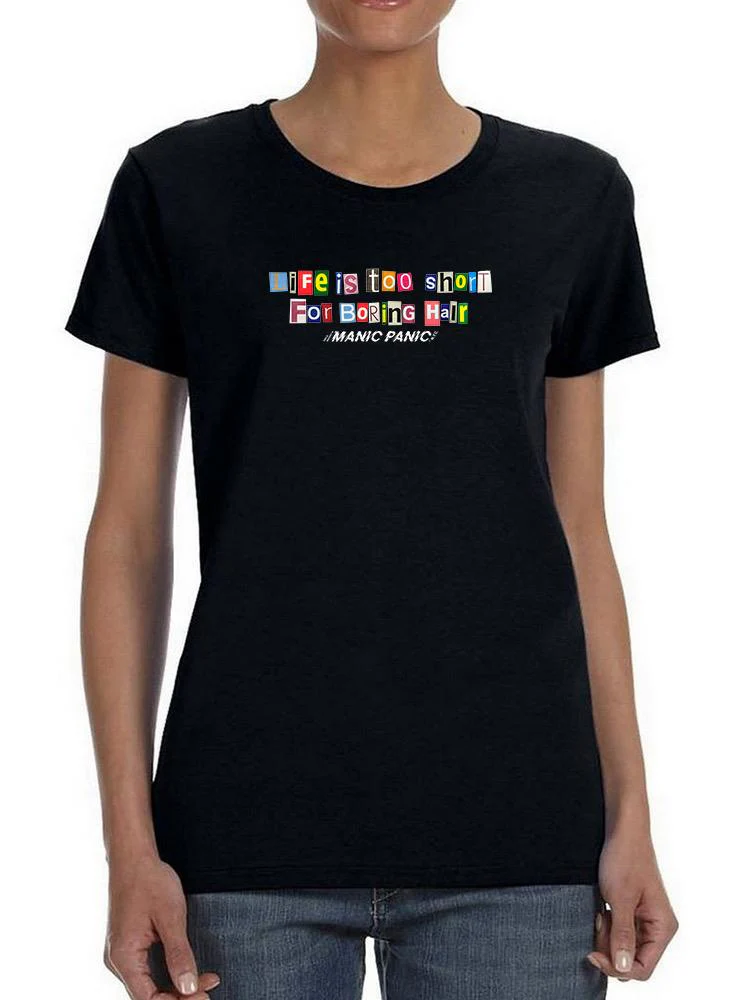 T-shirt  - Life is Too Short For Boring Hair. - Image 5